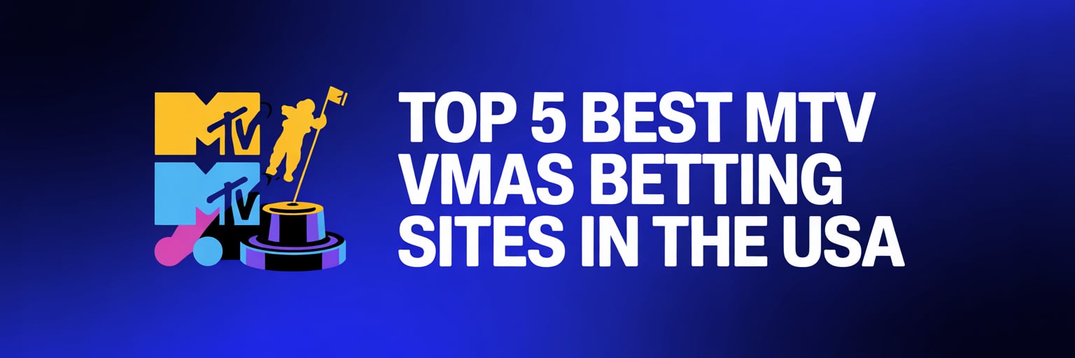 Top 5 Best MTV VMAs Betting Sites in the USA